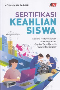 Sertifikasi keahlian siswa : strategi mempersiapkan dan meningkatkan sumber daya manusia secara profesional