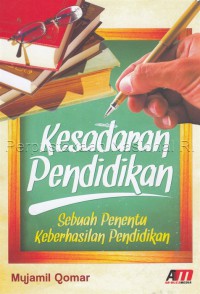 Kesadaran pendidikan : sebuah penentu keberhasilan pendidikan