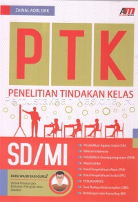 Penelitian tindakan kelas (PTK) SD/MI : pendidikan agama Islam (PAI), bahasa Indonesia, pendidikan kewarganegaraan (PKN), matematika, ilmu pengetahuan alam (IPA), ilmu pengetahuan sosial (IPS), Penjasorkes, sei budaya ketrampilan (SBK), bimbingan dan konseling (BK)