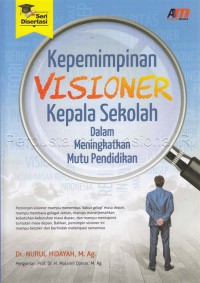 Kepemimpinan visioner kepala sekolah dalam meningkatkan mutu pendidikan