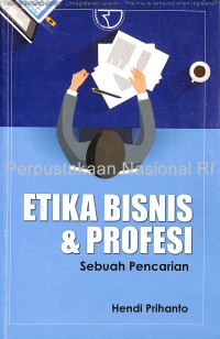 Etika bisnis dan profesi : sebuah pencarian