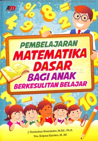 Pembelajaran matematika dasar bagi anak berkesulitan belajar