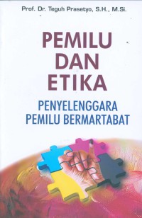 Pemilu dan etika penyelenggara pemilu bermartabat