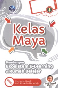 Kelas maya : membangun ekosistem e-learning di rumah belajar