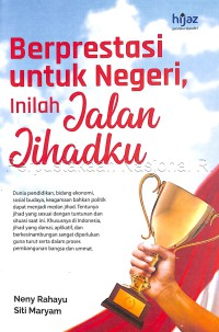 Berprestasi Untuk Negeri, Inilah Jalan Jihadku