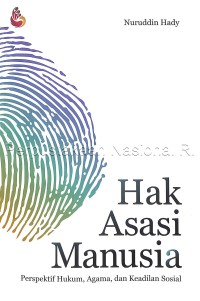 Hak asasi manusia : perspektif hukum, agama, dan keadilan sosial