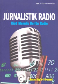 Jurnalistik Radio: Kiat Menulis Berita Radio