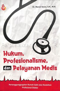 Hukum, Profesionalisme, Dan Pelayanan Medis