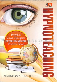 Hypnoteaching : revolusi gaya mengajar untuk melejitkan prestasi siswa