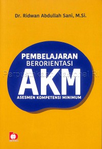 Pembelajaran Berorientasi AKM (Asesmen Kompetensi Minimum)