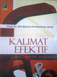 Kalimat Efektif : ( Diksi, Struktur, dan Logika )