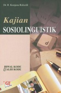 Kajian Sosiolinguistik : Ihwal Kode dan Alih Kode