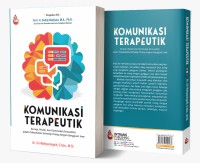 Komunikasi Terapeutik: Konsep, Model dan Kontinuitas Komunikasi dalam Psikoedukasi terhadap orang dengan gangguan jiwa