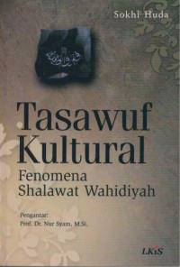 Tasawuf Kultural: Fenomena Shalawat Wahidiyah