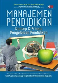 MANAJEMEN PENDIDIKAN: Konsep & Prinsip Pengelolaan Pendidikan