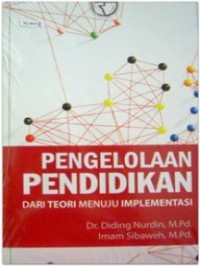 Pengelolaan Pendidikan dari Teori Menuju Implementasi