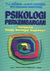 Psikologi perkembangan : pengantar dalam berbagai bagiannya / F.J. Monks, et.al.