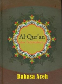 Al-Qur'an dan Terjemahnya: Bahasa Aceh