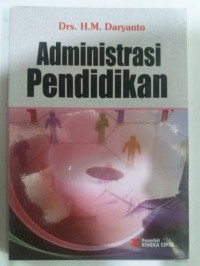 Administrasi pendidikan : H.M. Daryanto