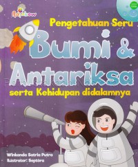 Pengetahuan seru bumi dan antariksa : serta kehidupan di dalamnya