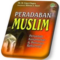 Peradaban Muslim: Penyebab Keruntuhan dan Perlunya Reformasi