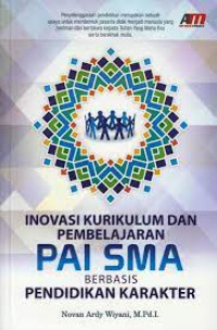 Inovasi Kurikulum Dan Pembelajaran PAI SMA Berbasis Pendidikan Karakter