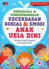 Mengelola & Mengembangkan Kecerdasan Sosial & Emosi Anak Usia Dini