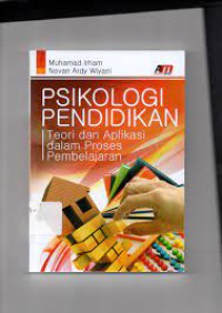 PSIKOLOGI PENDIDIKAN: Teori dan Aplikasi dalam Proses Pembelajaran