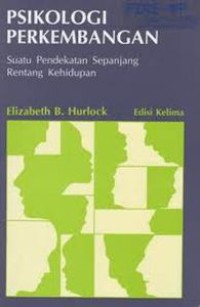 Psikologi Perkembangan : Suatu Pendekatan Sepanjang Tentang Kehidupan /